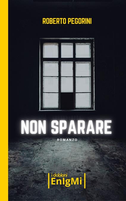 Non sparare - Roberto Pegorini - copertina