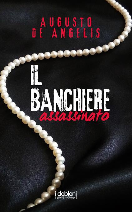 Il banchiere assassinato. Le undici meno una - Augusto De Angelis - copertina