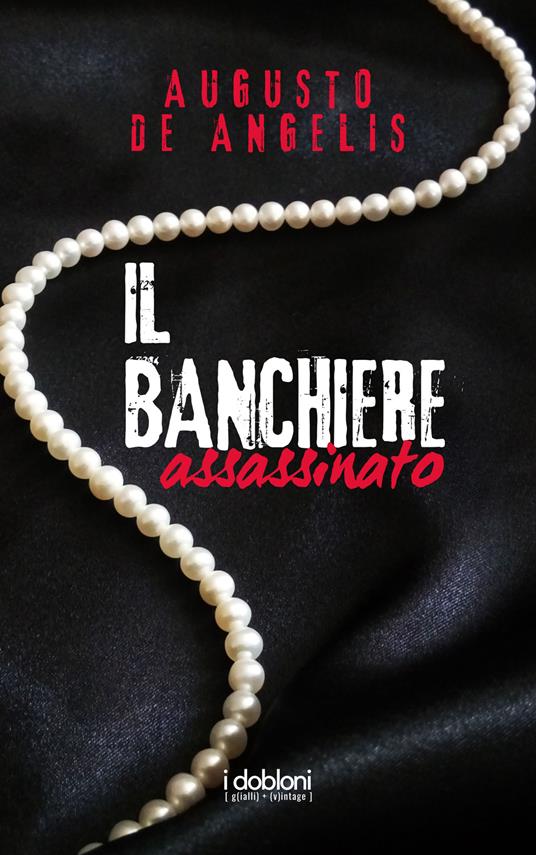 Il banchiere assassinato. Le undici meno una - Augusto De Angelis - copertina