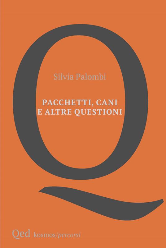 Pacchetti, cani e altre questioni - Silvia Palombi - copertina