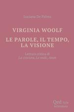 Virginia Woolf. Le parole, il tempo, la visione