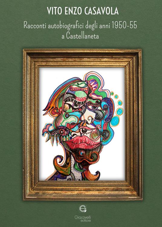 Racconti autobiografici degli anni 1950-55 a Castellaneta - Vito Enzo Casavola - copertina
