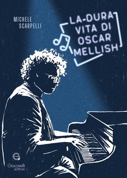 La dura vita di Oscar Mellish - Michele Scarpelli - copertina