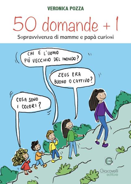 50 domande + 1. Sopravvivenza di mamme e papà curiosi - Veronica Pozza - copertina