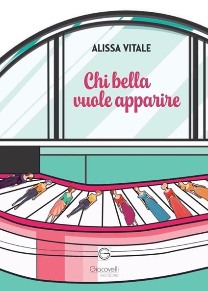 Chi bella vuole apparire... - Alissa Vitale - copertina