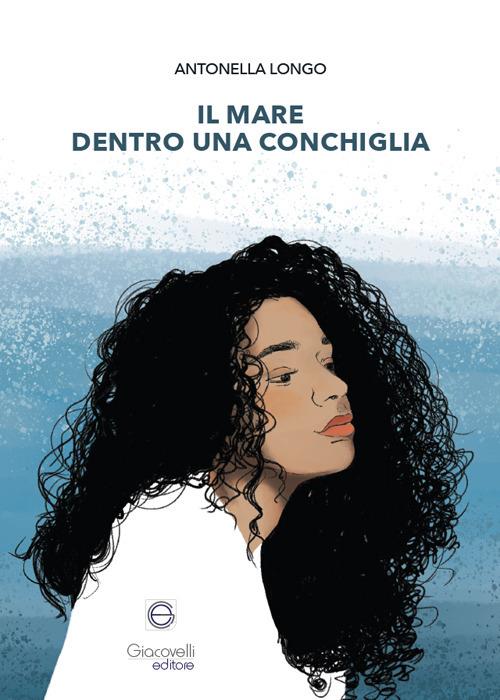 Il mare dentro una conchiglia - Antonella Longo - copertina