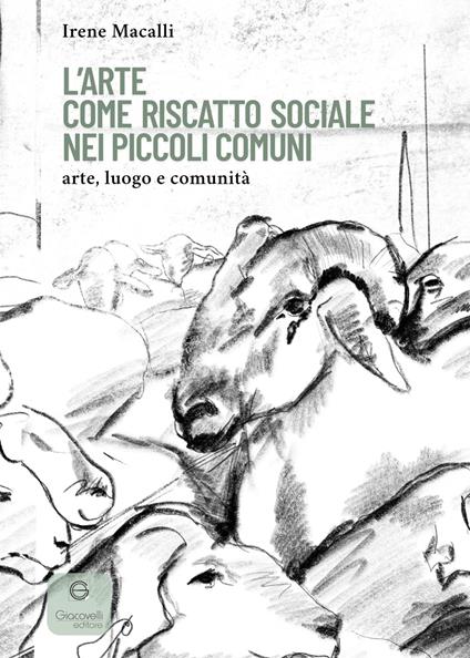 L'arte come riscatto sociale nei piccoli comuni. Arte, luogo e comunità - Irene Macalli - copertina