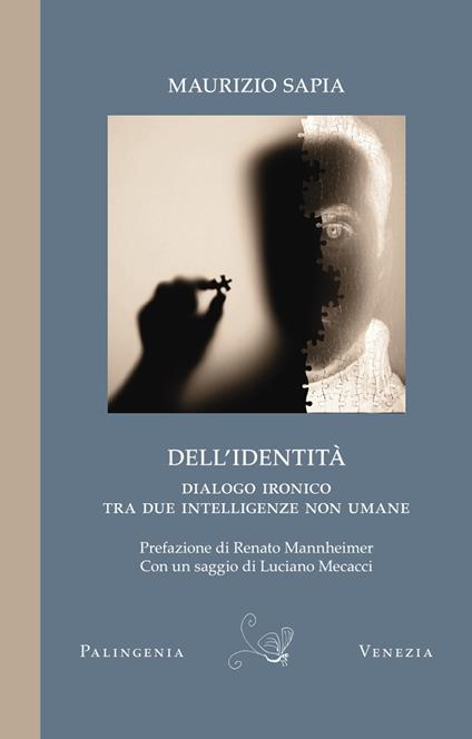 Dell'identità. Dialogo ironico tra due intelligenze non umane - Maurizio Sapia - copertina