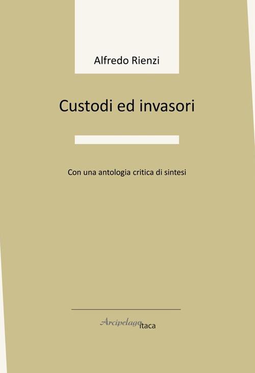 Custodi ed invasori - Alfredo Rienzi - copertina