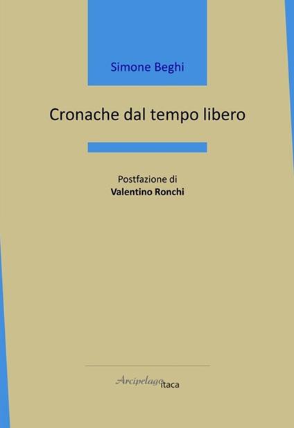 Cronache dal tempo libero - Simone Beghi - copertina