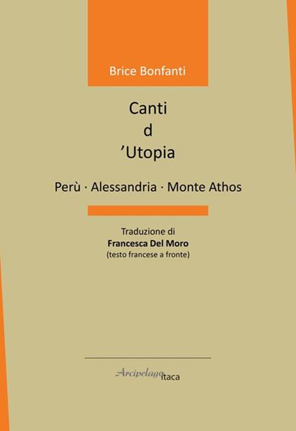 Canti d'utopia. Ediz. multilingue - Brice Bonfanti - copertina
