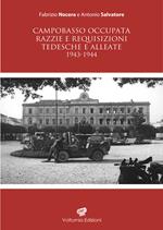 Campobasso occupata. Razzie e requisizioni tedesche e alleate 1943-1944