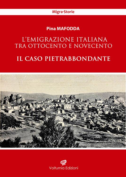 L'emigrazione italiana tra Ottocento e Novecento. Il caso Pietrabbondante - Pina Mafodda - copertina