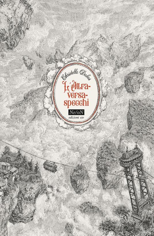 L'Attraversaspecchi: Fidanzati dell'inverno-Gli scomparsi di Chiardiluna-La memoria di Babel-Echi in tempesta-Extra. Ediz. integrale - Christelle Dabos - copertina