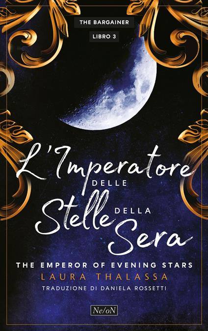 L'imperatore delle stelle della sera. The emperor of the evening star. The Bargainer. Vol. 3 - Laura Thalassa - copertina