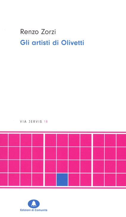 Gli artisti di Olivetti. Il dovere della bellezza. Nuova ediz. - Renzo Zorzi - copertina