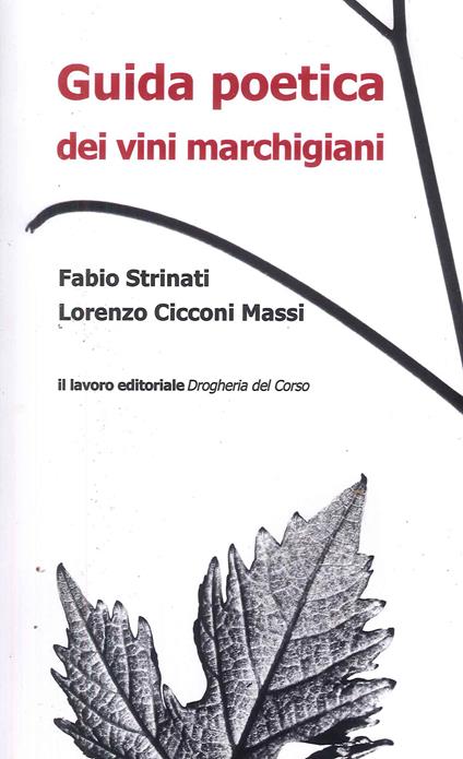 Guida poetica dei vini marchigiani - Fabio Strinari,Lorenzo Cicconi Massi - copertina