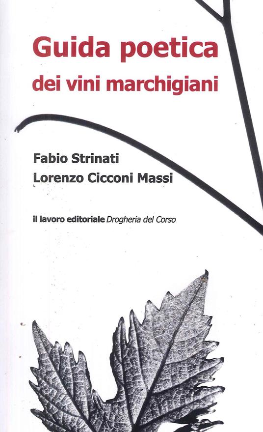 Guida poetica dei vini marchigiani - Fabio Strinari,Lorenzo Cicconi Massi - copertina
