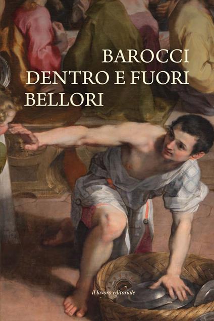 Barocci dentro e fuori Bellori - Barbara Agosti,Anna Maria Ambrosini Massari - copertina