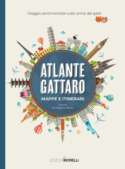 Atlante gattaro. Mappe e itinerari. Viaggio sentimentale sulle orme dei gatti - copertina