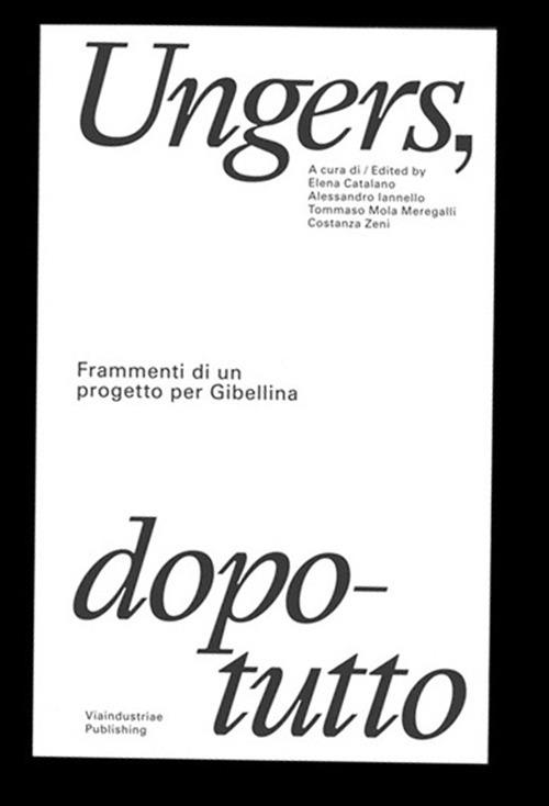 Ungers, dopotutto. Frammenti di un progetto per Gibellina. Ediz. bilingue - copertina