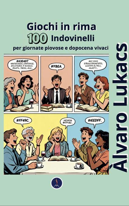 Giochi in rima. 100 indovinelli per giornate piovose e dopocena vivaci - Alvaro Lukacs - copertina