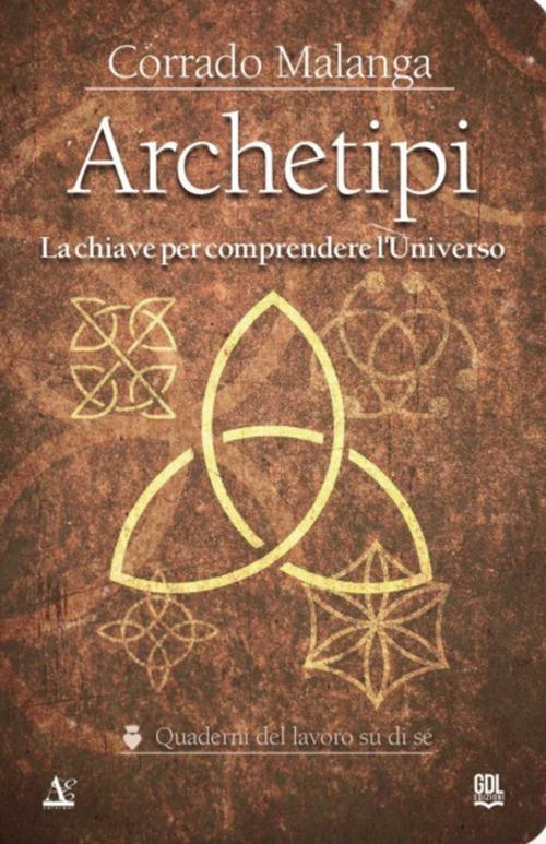 Archetipi. La chiave per comprendere l'Universo - Corrado Malanga - ebook