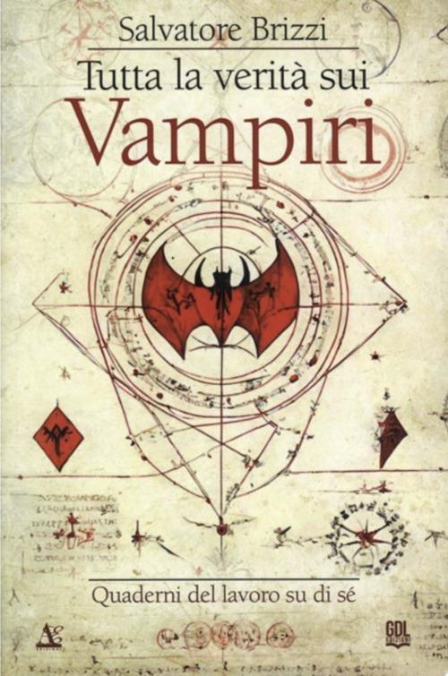 Tutta la verità sui vampiri. Quaderni del lavoro su di sé - Salvatore Brizzi - ebook