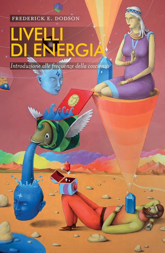 Livelli di energia. Introduzione alle frequenze della coscienza - Frederick E. Dodson - copertina