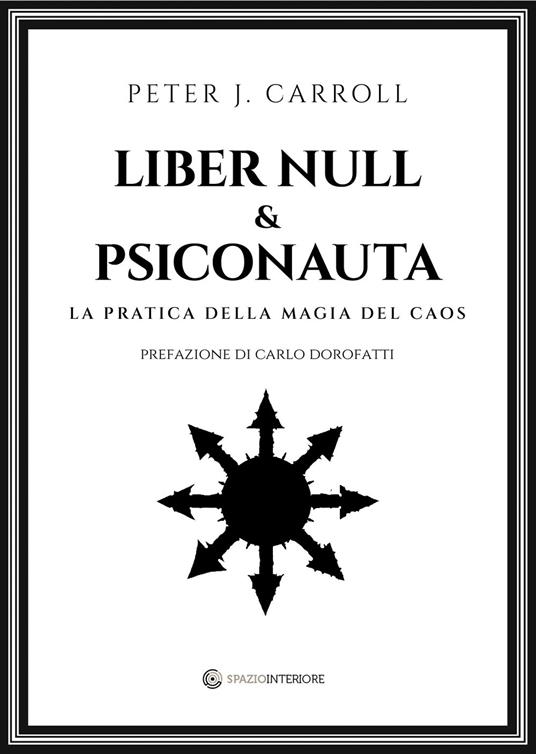 Liber Null & Psiconauta. La pratica della magia del caos - Peter J. Carroll - copertina