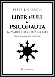Liber Null & Psiconauta. La pratica della magia del caos