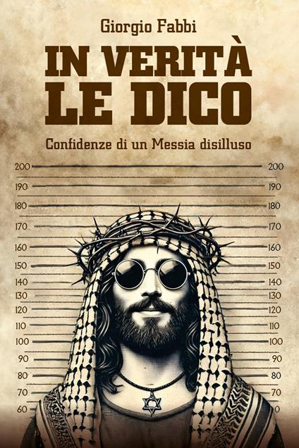 In verità le dico. Confidenze di un Messia disilluso - Giorgio Fabbi - ebook