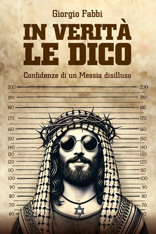 In verità le dico. Confidenze di un Messia disilluso - Giorgio Fabbi - ebook