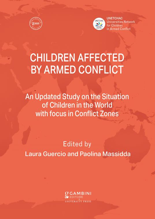 Children affected by armed conflict. An Updated Study on the Situation of Children in the World with focus in Conflict Zones - Laura Guercio,Paolina Massidda - copertina