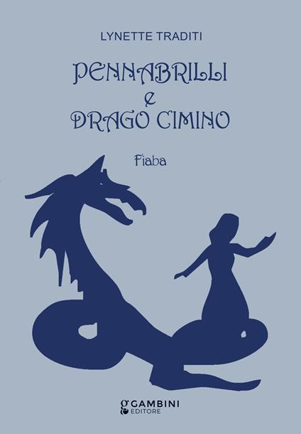 Pennabrilli e drago cimino - Lynette Traditi - copertina