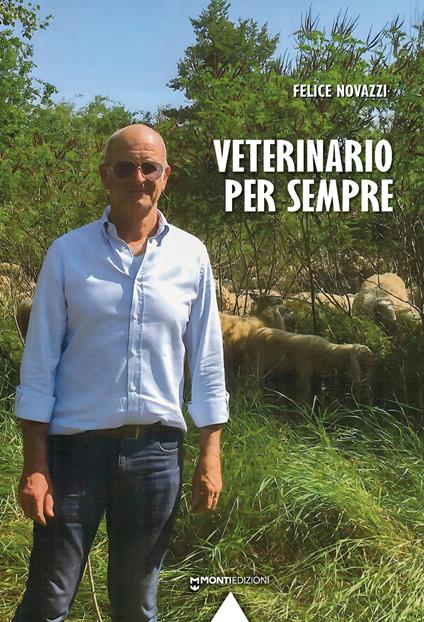Veterinario per sempre - Felice Novazzi - copertina