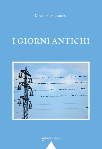 I giorni antichi - Massimo Caironi - copertina