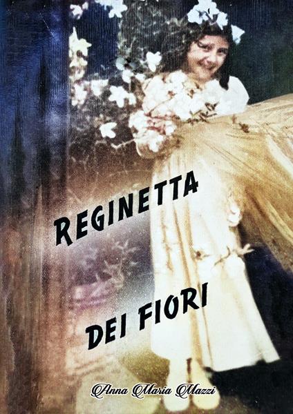 La reginetta dei fiori - Anna Maria Mazzi - ebook