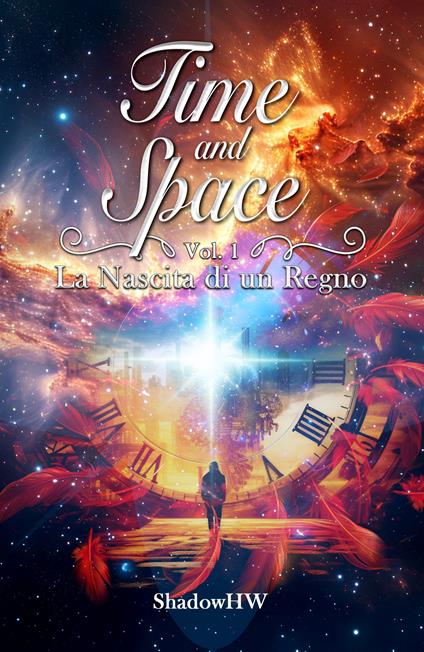 La nascita di un regno. Time and space. Vol. 1 - ShadowHW - copertina
