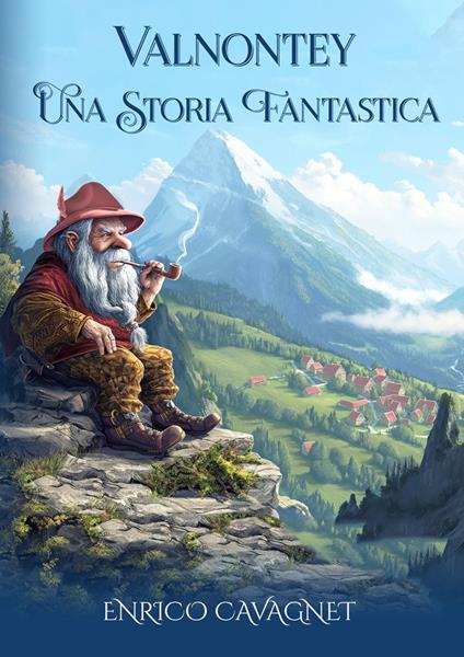 Valnontey. Una storia fantastica - Enrico Cavagnet - ebook