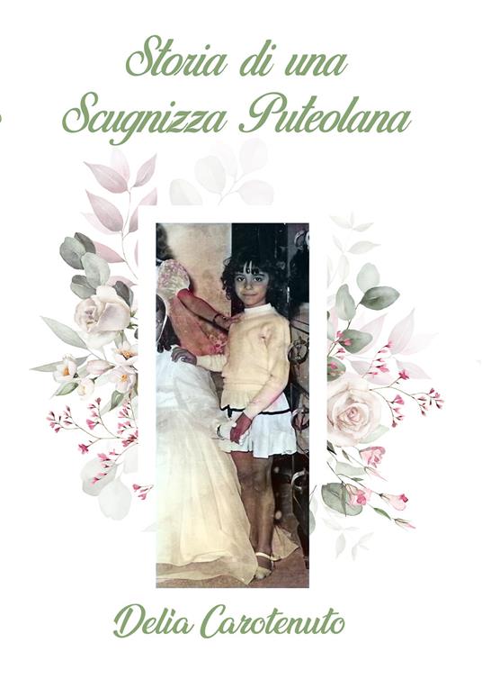 Storia di una scugnizza puteolana - Delia Carotenuto - copertina