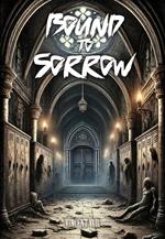 Bound to sorrow