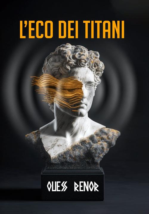 L' eco dei titani - Quess Renor - ebook