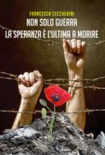 Le avventure della psicologa Sofia. Vol. 5: Non solo guerra. La speranza è l’ultima a morire