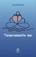 Teneramente me