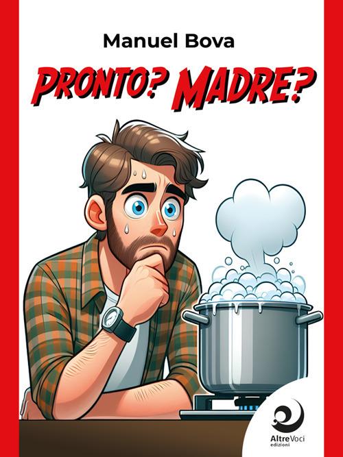 Pronto? Madre? - Manuel Bova - ebook