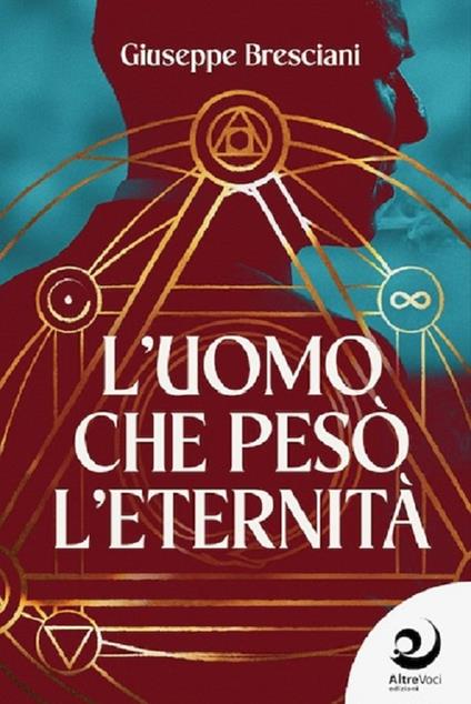 L'uomo che pesò l'eternità - Giuseppe Bresciani - copertina