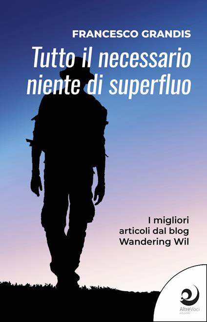 Tutto il necessario, niente di superfluo - Francesco Grandis - copertina