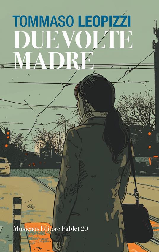 Due volte madre - Tommaso Leopizzi - copertina