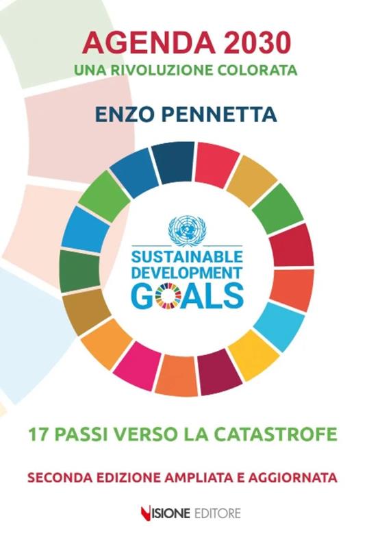 Agenda 2030 una rivoluzione colorata. 17 passi verso la catastrofe - Enzo Pennetta - copertina